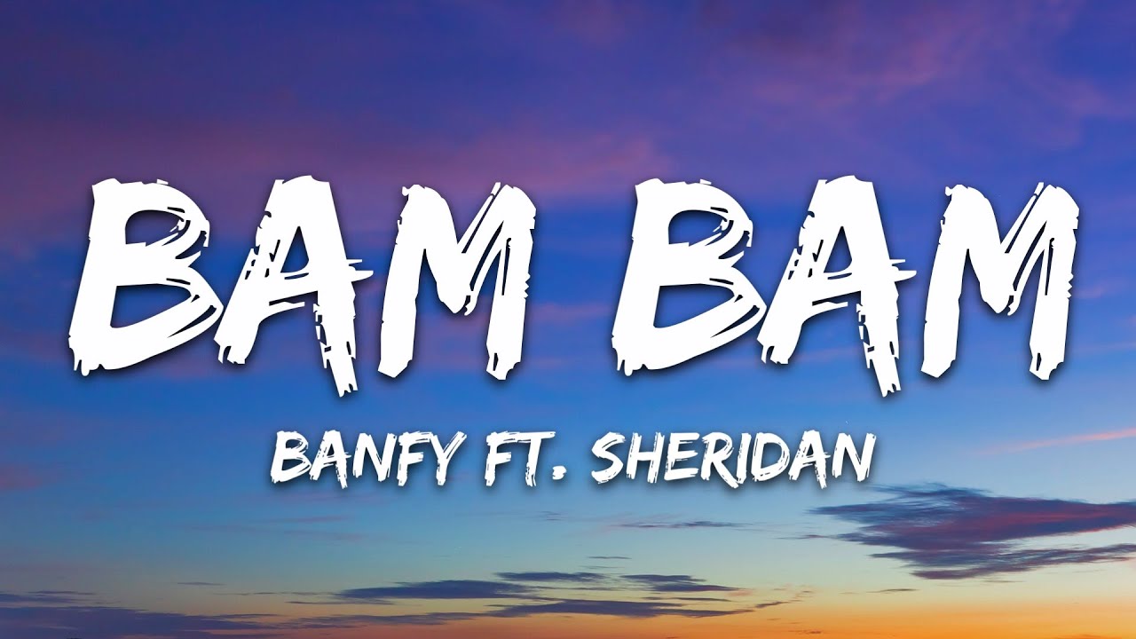 Banfy - Bam Bam (Testo/Lyrics) ft. Sheridan
