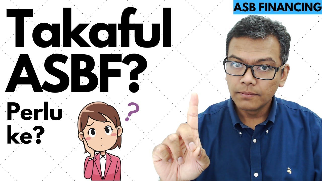 Takaful untuk ambil ASBF? [ASB] Perlu ke atau banker saja paksa?