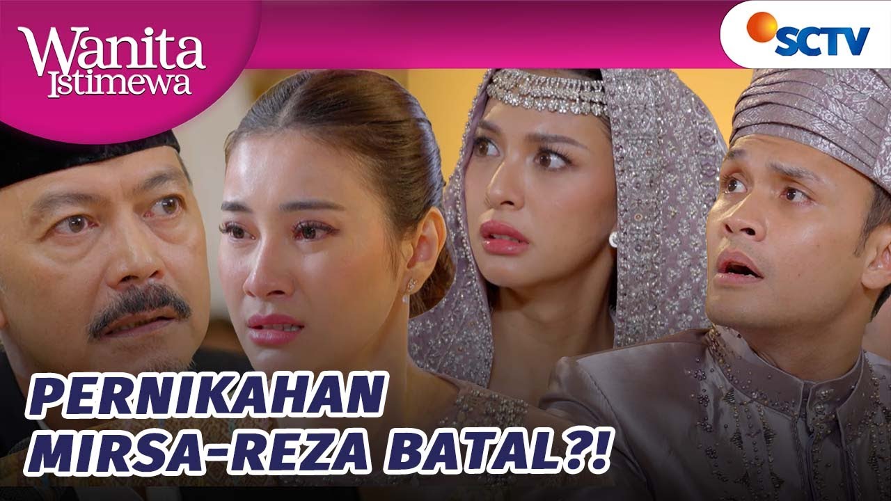 WADUH!! Pernikahan Reza dan Mirsa Batal?! | Wanita Istimewa - Episode 104