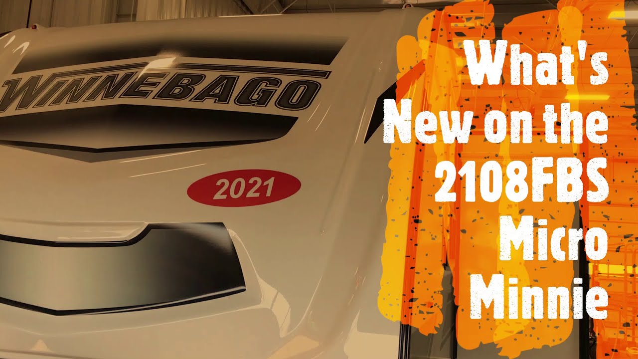 See What's New on the 2021 Winnebago 2108FBS Micro Minnie Trailer on Jurgen's Journeys and RV Life