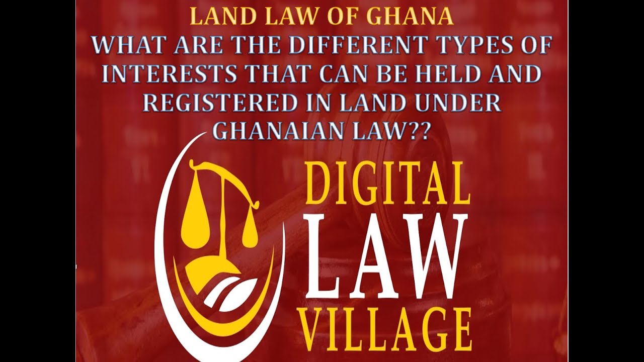 Part 1 of discussion on the different  interests that can be held in land under Ghanaian law