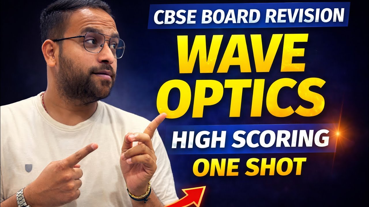 Wave Optics One Shot 🔥| Most Important for Board Exams| Class 12 Physics | YDSE & Huygen's principle
