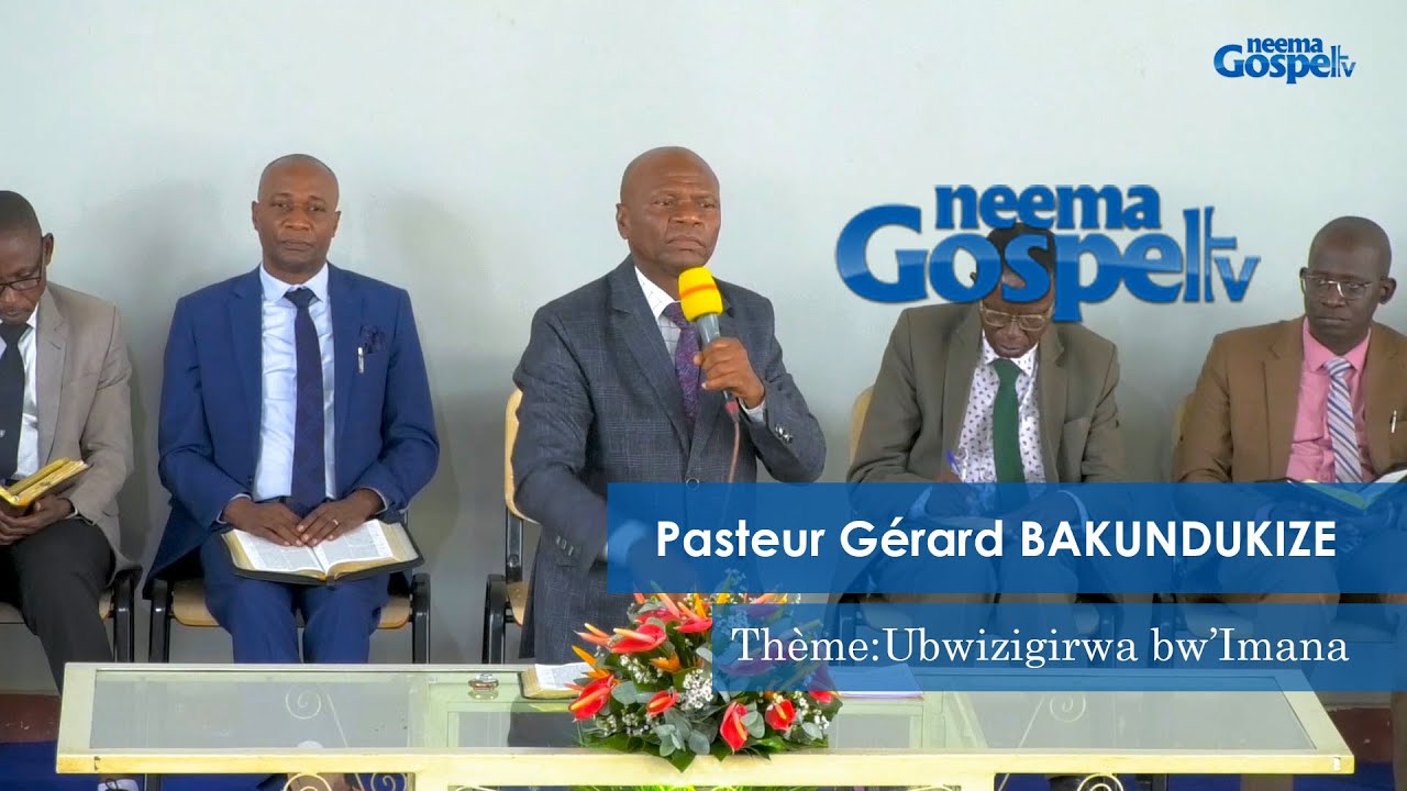 Ubwizigirwa bw'Imana//Pasteur Gérard BAKUNDUKIZE