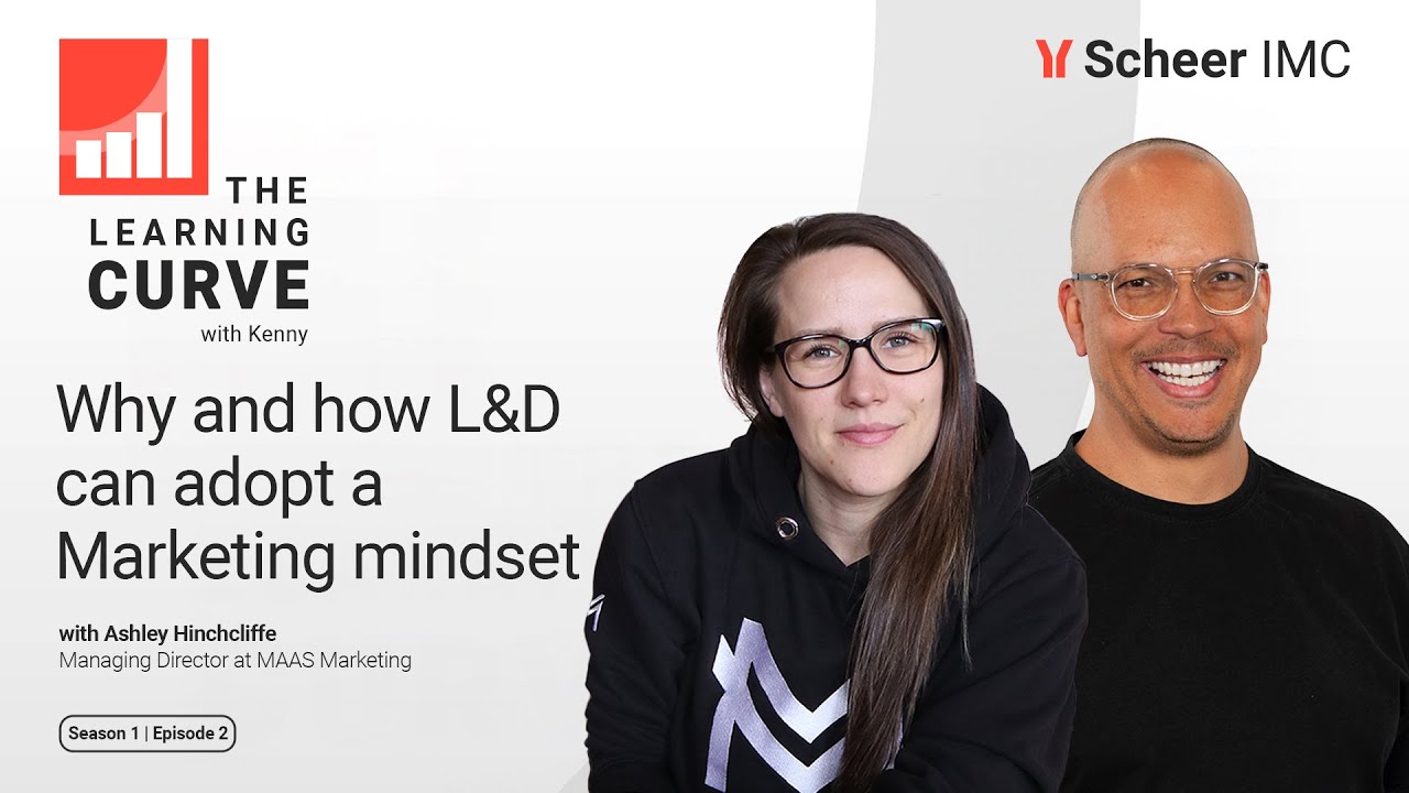 What L&D Can Learn from Marketing | The Learning Curve with Kenny