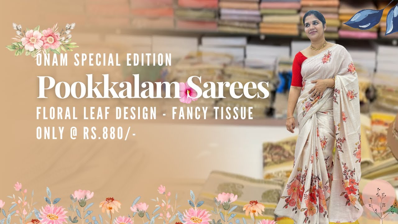 പൂക്കളം ! Pookkalam - Onam Special Tissue Fancy Sarees !! Floral & Leaf Design !! Budget Friendly  !