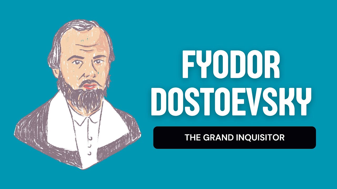 The Grand Inquisitor: A Summary and Analysis of Dostoevksy's Greatest Story