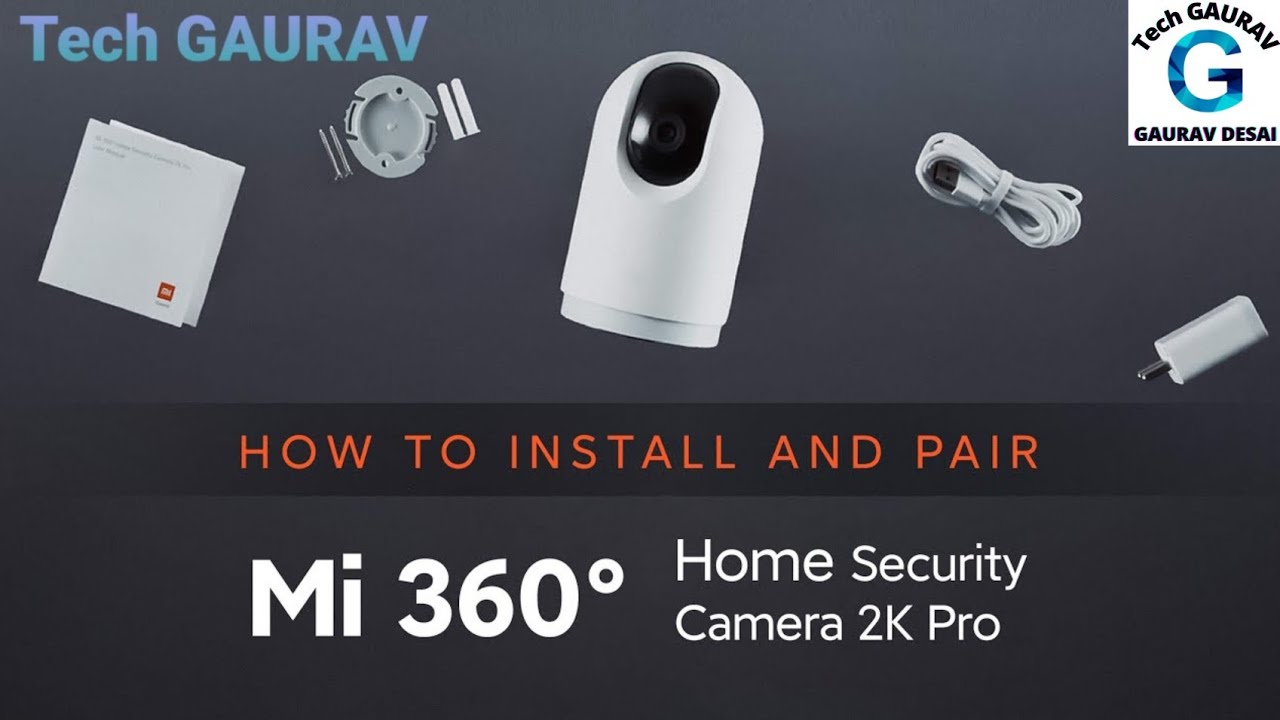 How to Install and Pair : Mi 360 Home Security Camera 2k Pro | Xiaomi | Tech GAURAV