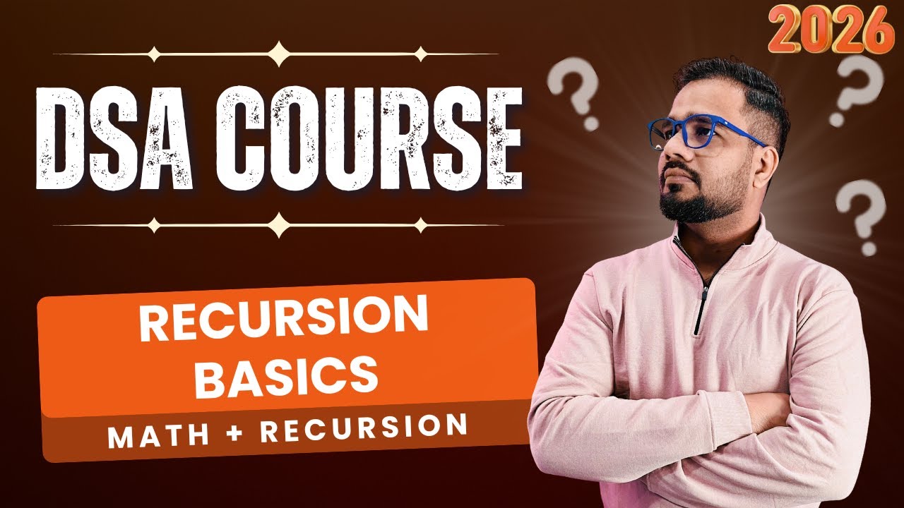 DSA #8 | Math and Recursion | Recursion Basics - Base Case, Call Stack