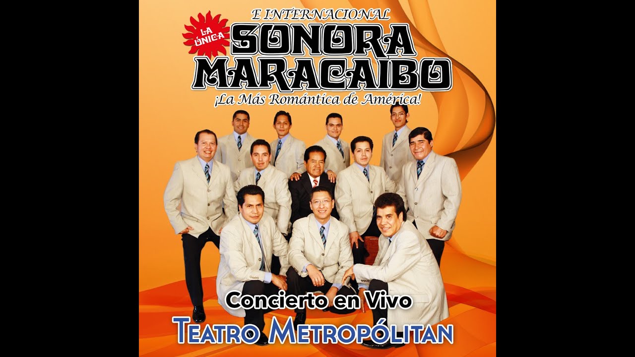 La &Uacute;nica e Internacional Sonora Maracaibo | Concierto Completo | Teatro Metrop&oacute;litan