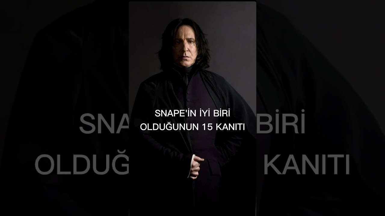 Snape'in KORKUNÇ Biri OLMADIĞININ 15 Kanıtı!