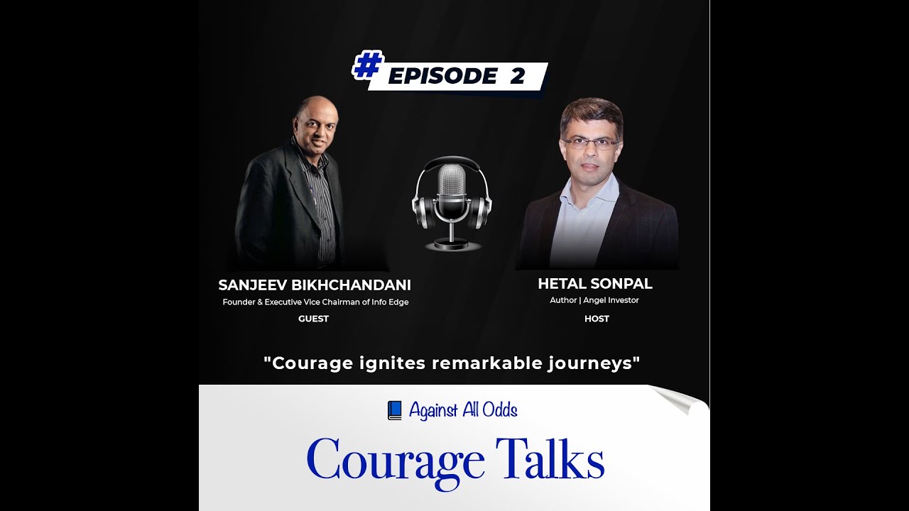 Courage Talks - Episode 2 - Sanjeev Bikhchandani