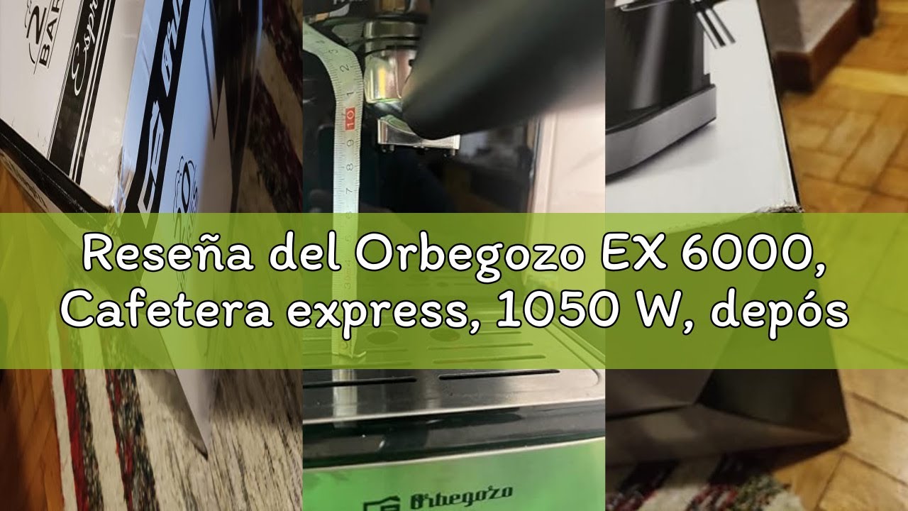 Rese&ntilde;a del Orbegozo EX 6000, Cafetera express, 1050 W, dep&oacute;sito de agua extra&iacute;ble 1,5 litros, 20 bar