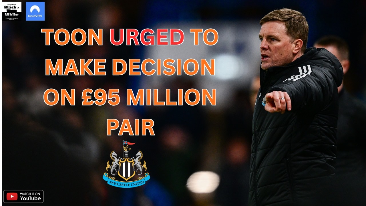 'It's a must!' - Newcastle urged to make £95 million decision which could prove key vs Barcelona