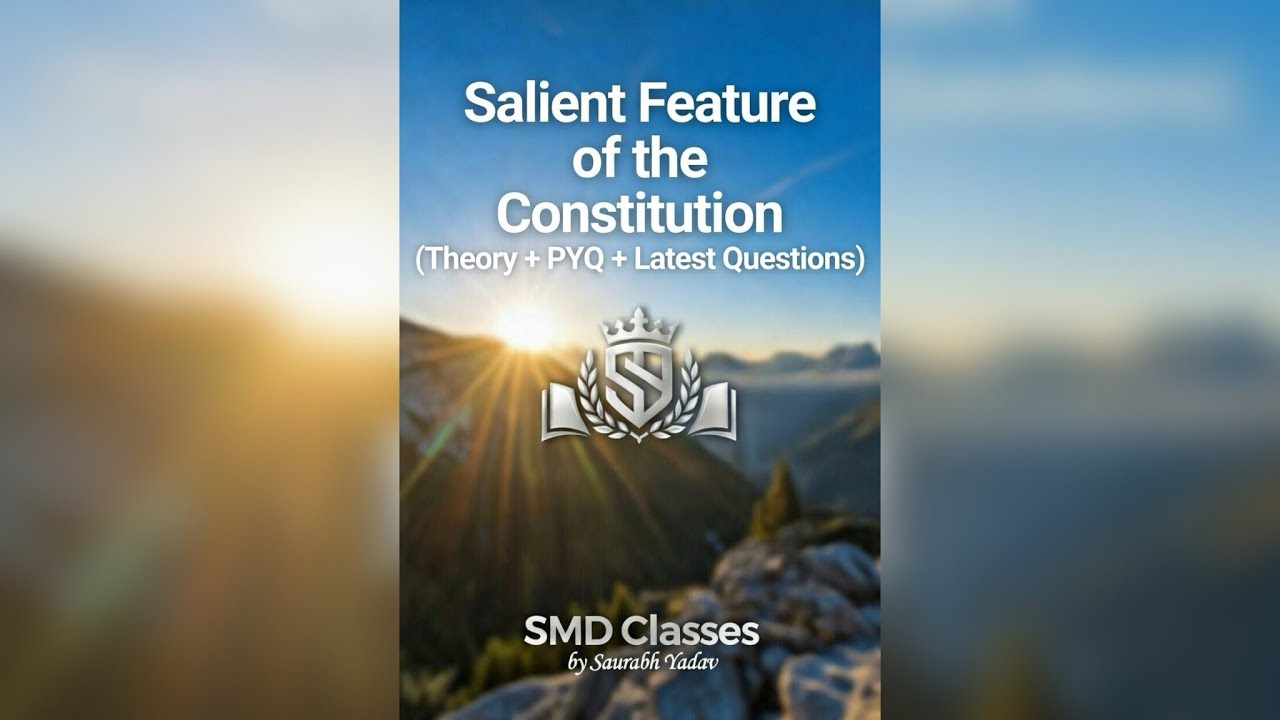 Class 2: Salient Feature of the Constitution (Theory+PYQ+Latest Questions)- SSC/Railway/Banking/UPSC