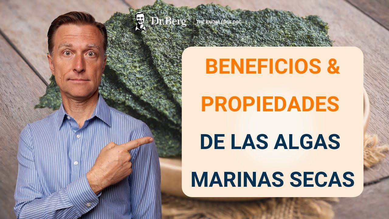 Beneficios & propiedades de las algas marinas secas- Dr. Eric Berg Espa&ntilde;ol