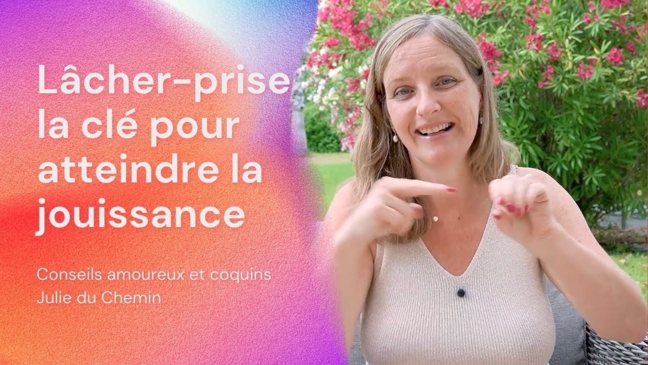 Comment l&acirc;cher-prise pour atteindre la jouissance