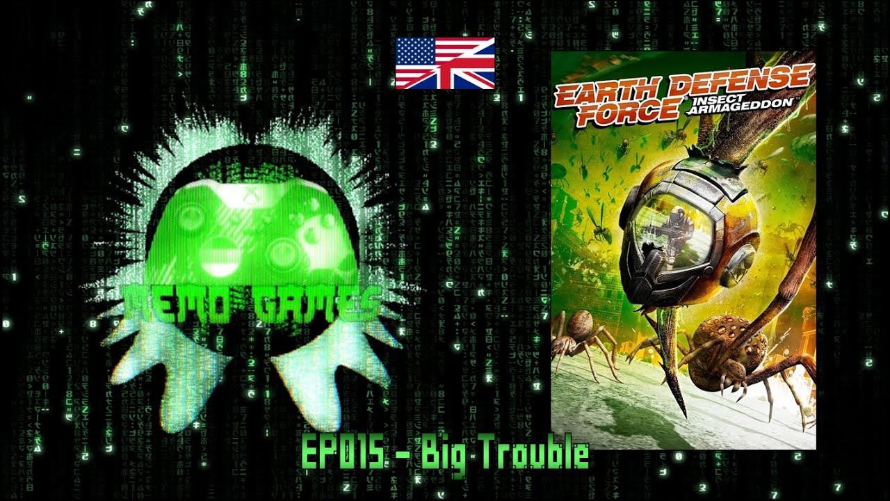 EP015 EDF Insect Armageddon - Big Trouble