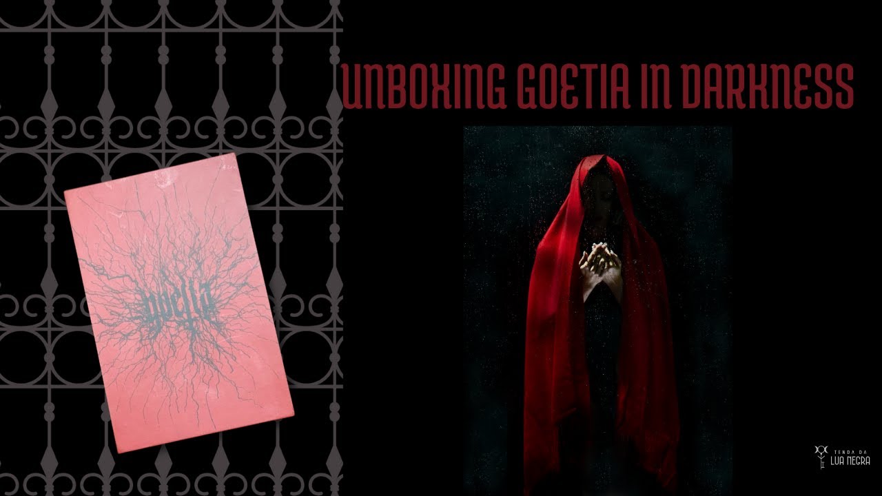 UNBOXING GOETIA IN DARKNESS