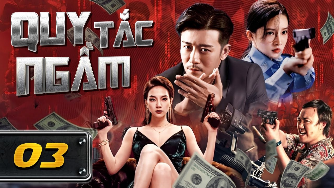 QUY TẮC NGẦM - Tập 03 [Thuyết Minh] | Phim Hành Động Phá Án Trung Quốc Hay Nhất | Hội Quán Phim