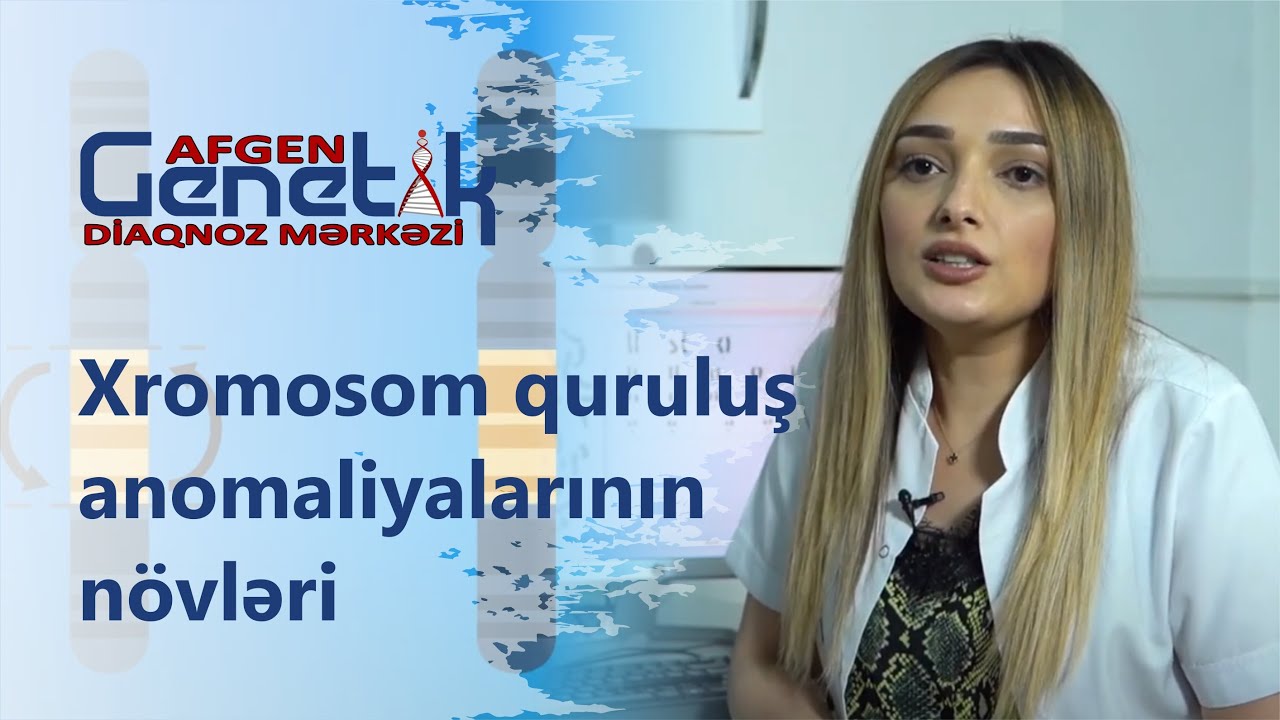 Xromosom quruluş anomaliyalarının növləri