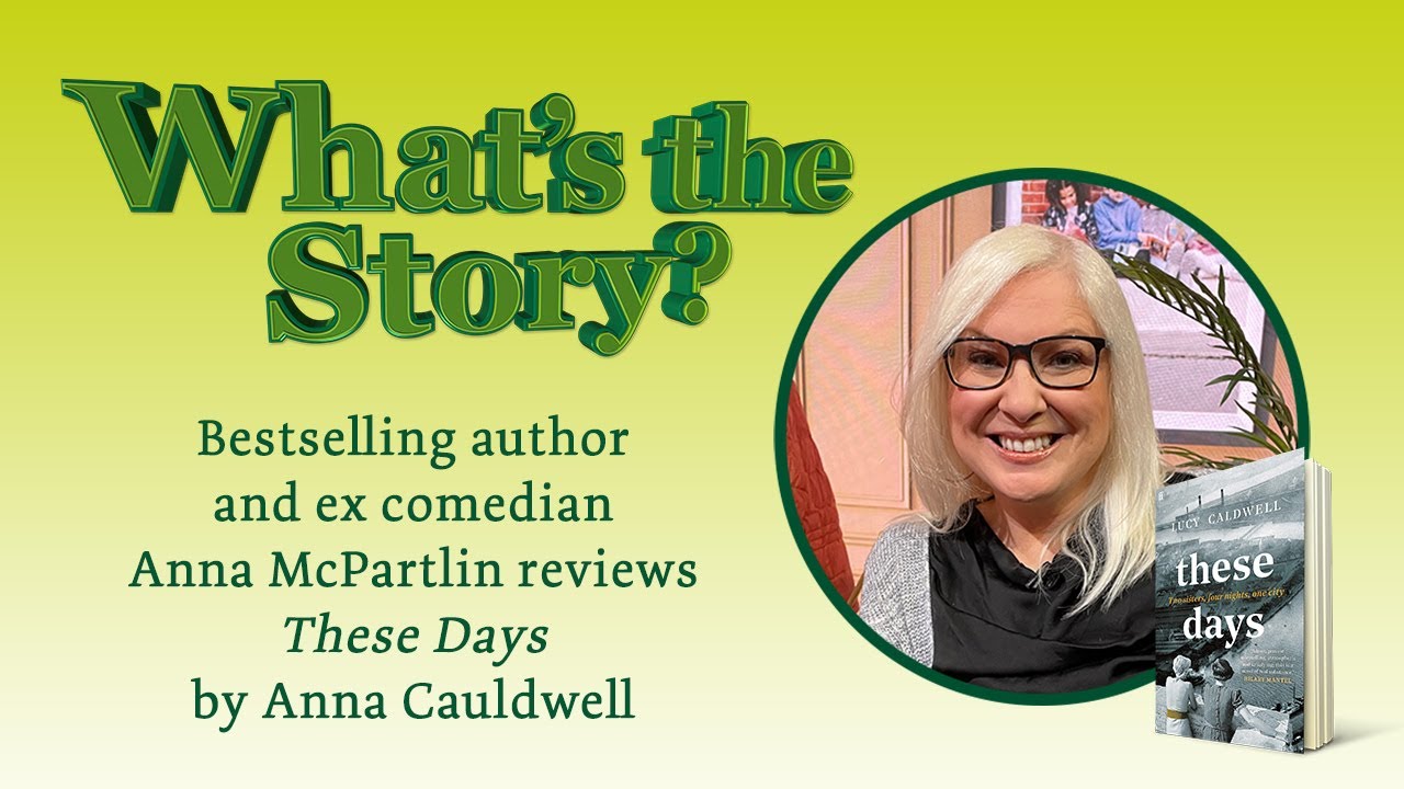 Anna Mc Partlin Reviews These Days by Lucy Caldwell