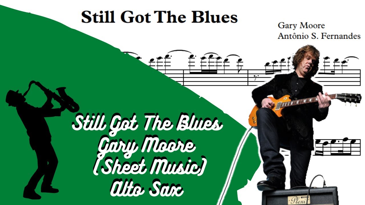Still Got The Blues - Gary Moore (Sheet Music) Alto Sax