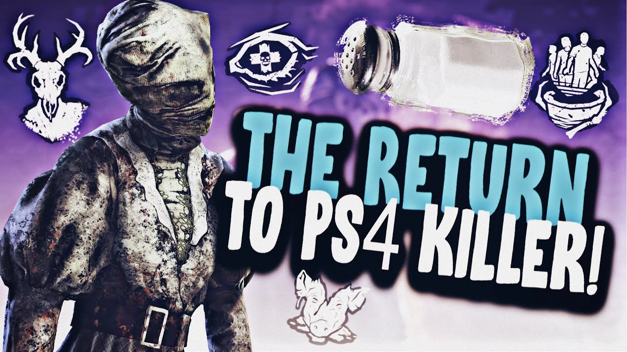 Dead By Daylight Salt Diaries -THE RETURN OF THE PS4 KILLER MAIN!
