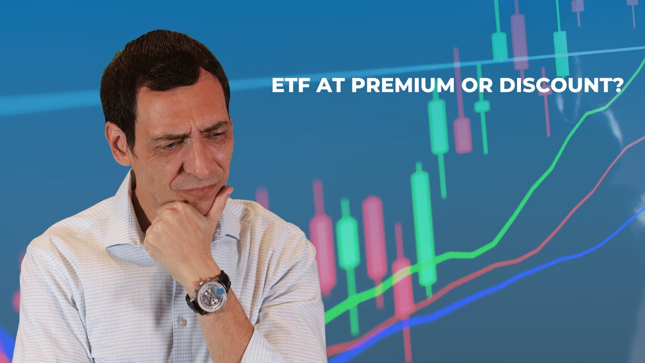 ETF at Premium or Discount?