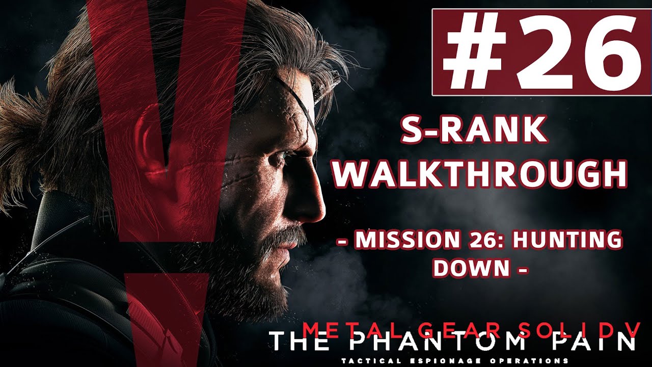 Metal Gear Solid V: The Phantom Pain — прохождение S-ранга — миссия 26: охота