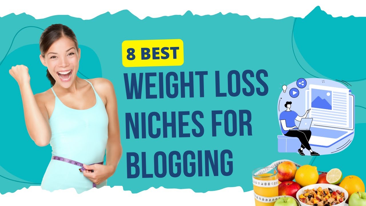 8 Best Weight Loss Niches for Blogging (2023)