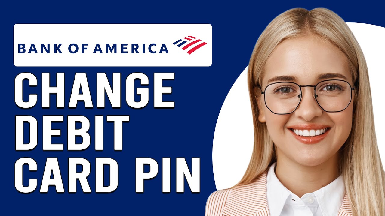 How To Change Your Bank Of America Debit Card Pin Online (How Do I Change BOA Debit Card PIN Online)