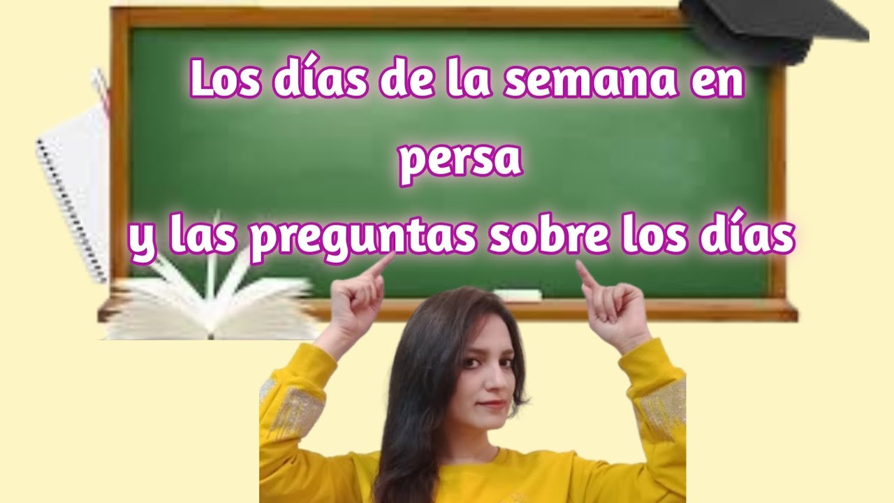 Los días de la semana en persa y las preguntas sobre los días en persa