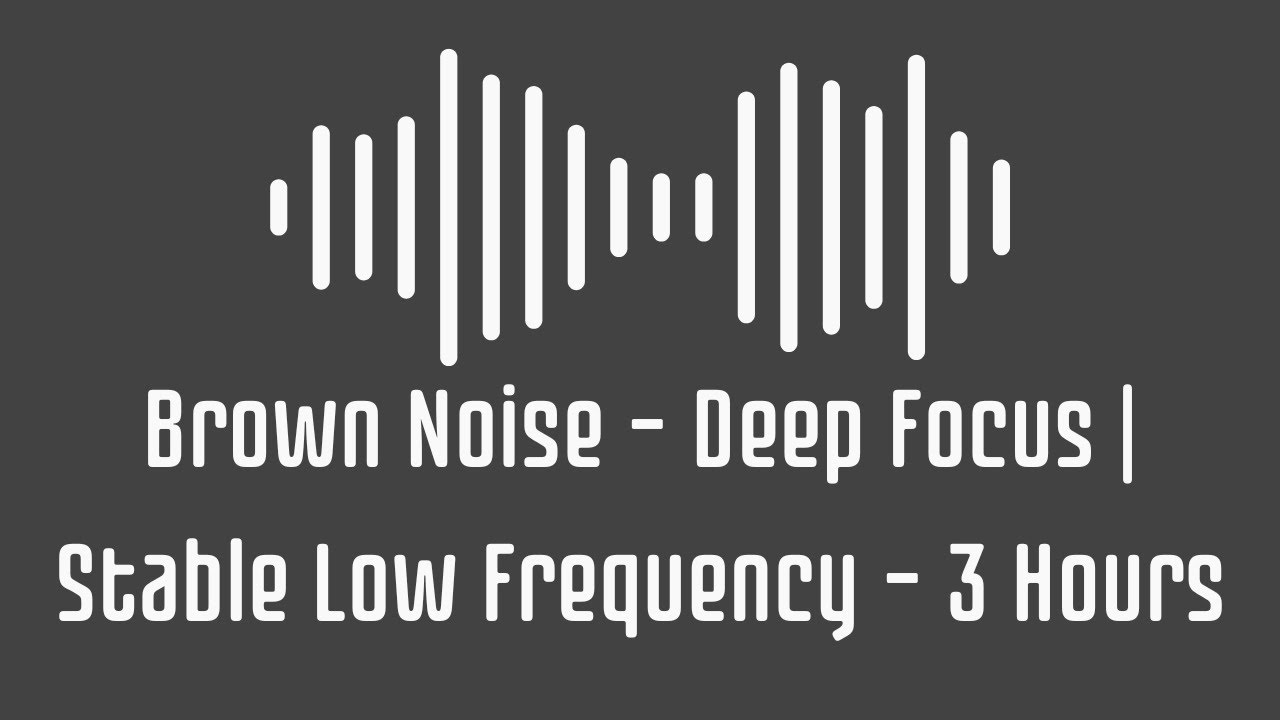 Brown Noise – Deep Focus | Stable Low Frequency – 3 Hours