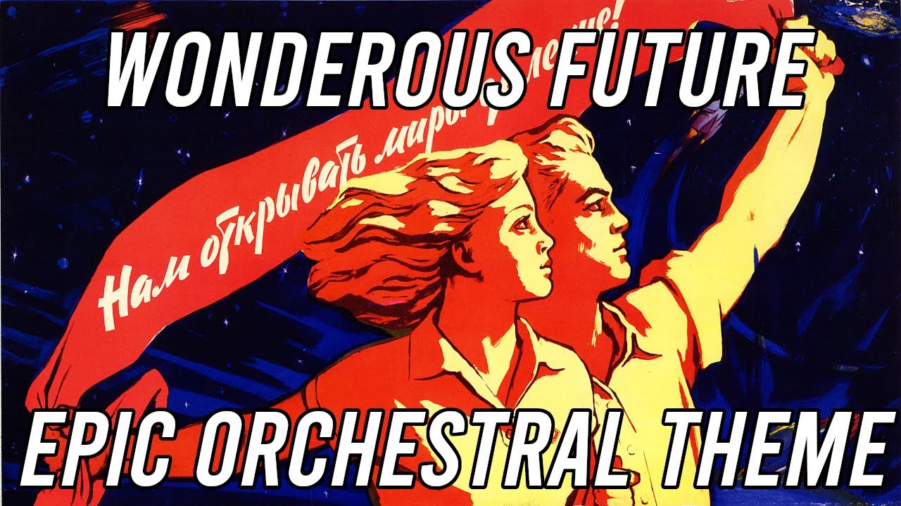 EPIC Soviet Orchestral Theme - Wonderous Future (Прекрасное далёко)
