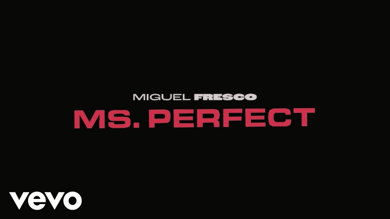 Miguel Fresco, A1 Devin - Ms. Perfect (Official Lyric Video)