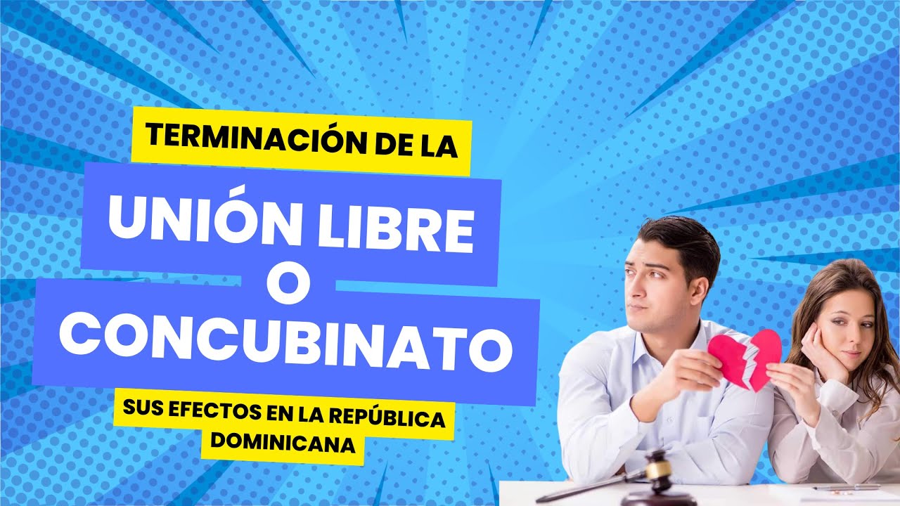 LA UNION LIBRE O CONCUBINATO Y SUS EFECTOS EN LA REPÚBLICA DOMINICANA.