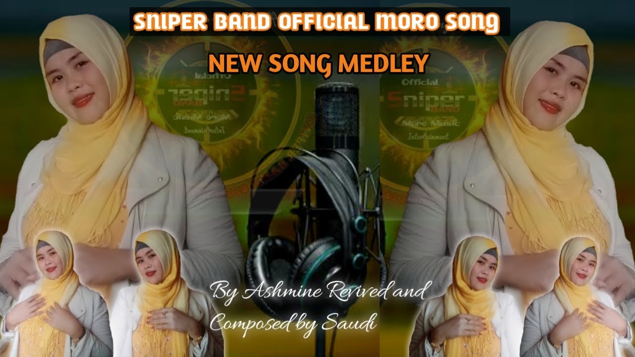 MEDLEY SONG 2022 BY ASHMINE REVIVED AND COMPOSED BY SAUDI OF SNIPER BAND OFFICIAL MORO SONG ❤️❤️❤️