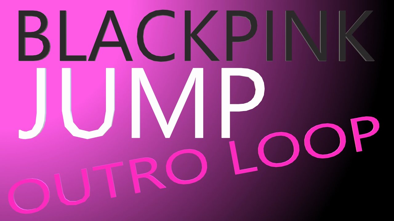 BLACKPINK - JUMP | Outro rave loop