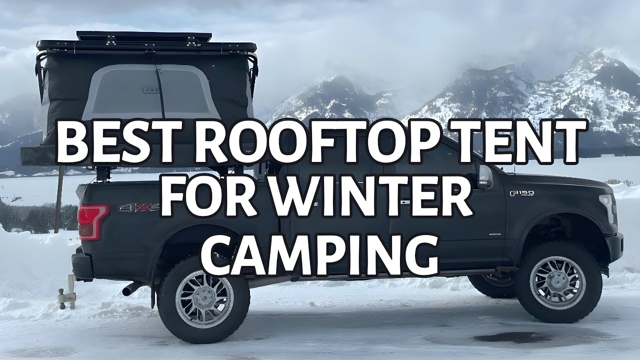 Winter Camping Made Easy: 5 Best Rooftop Tents for Cold Weather