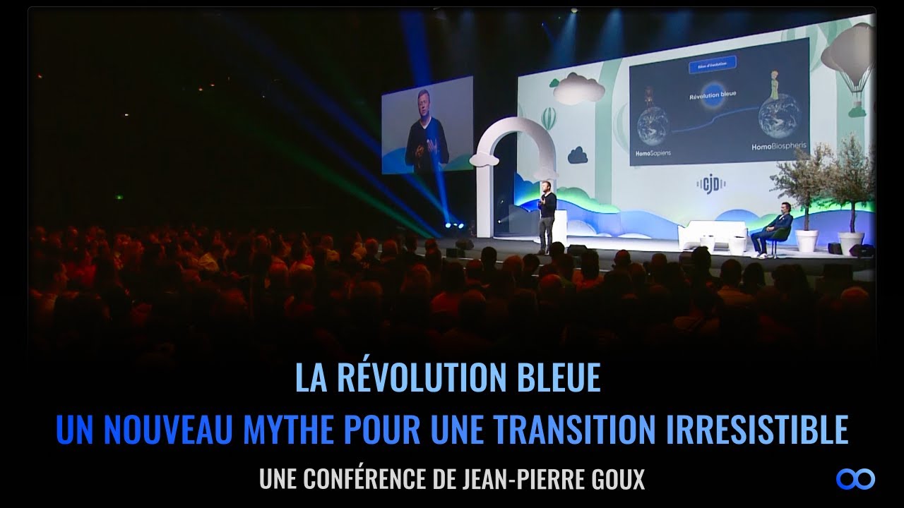 Conférence La Révolution bleue - Un nouveau mythe pour une transition irrésistible -Jean-Pierre Goux