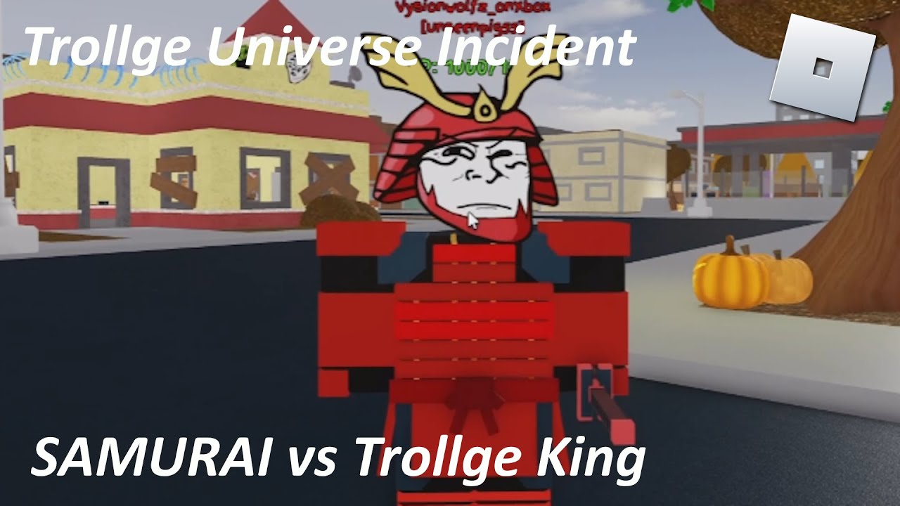 Trollge Universe Incident - SAMURAI vs Trollge King