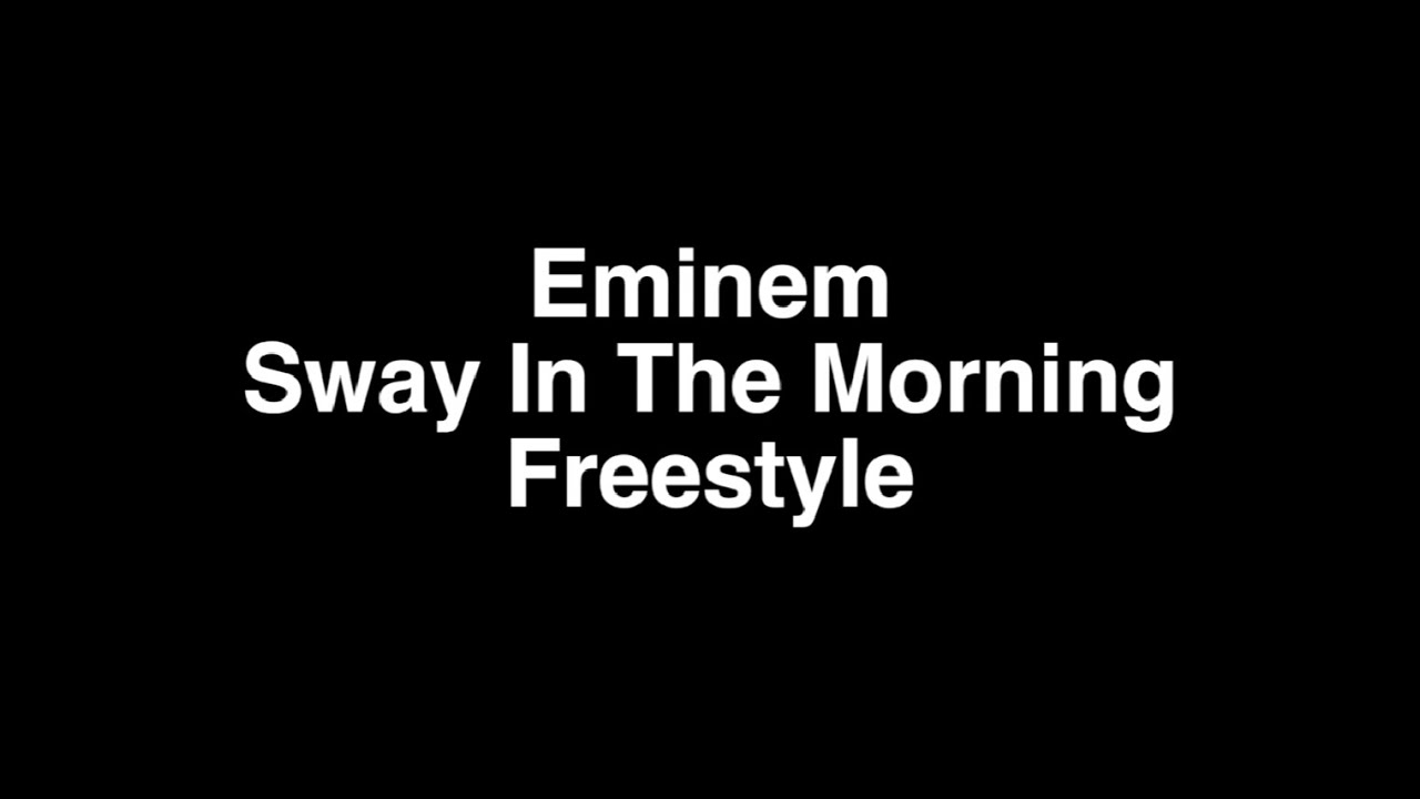 Eminem-Sway In The Morning Freestyle Lyrics