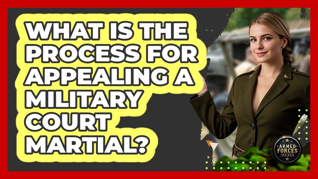 What Is The Process For Appealing A Military Court Martial? - Armed Forces Insider