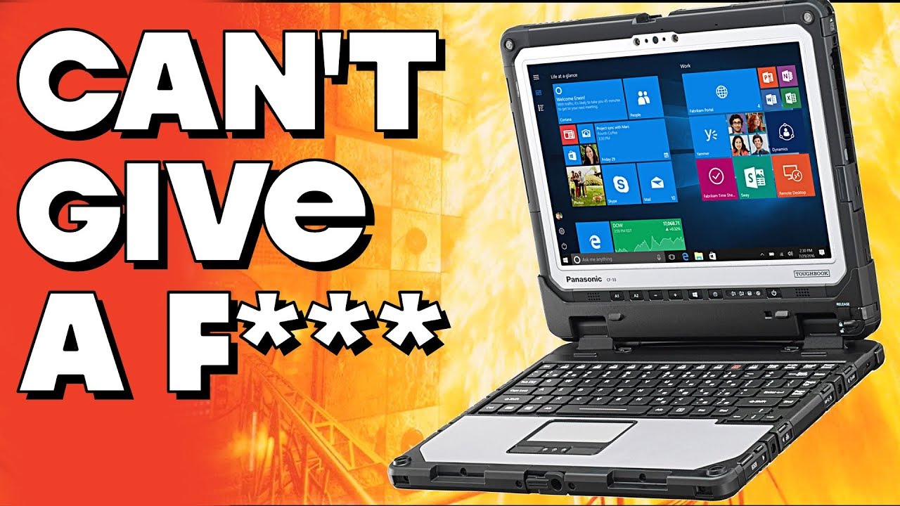 The Panasonic ToughBook Can’t Give a Funk!