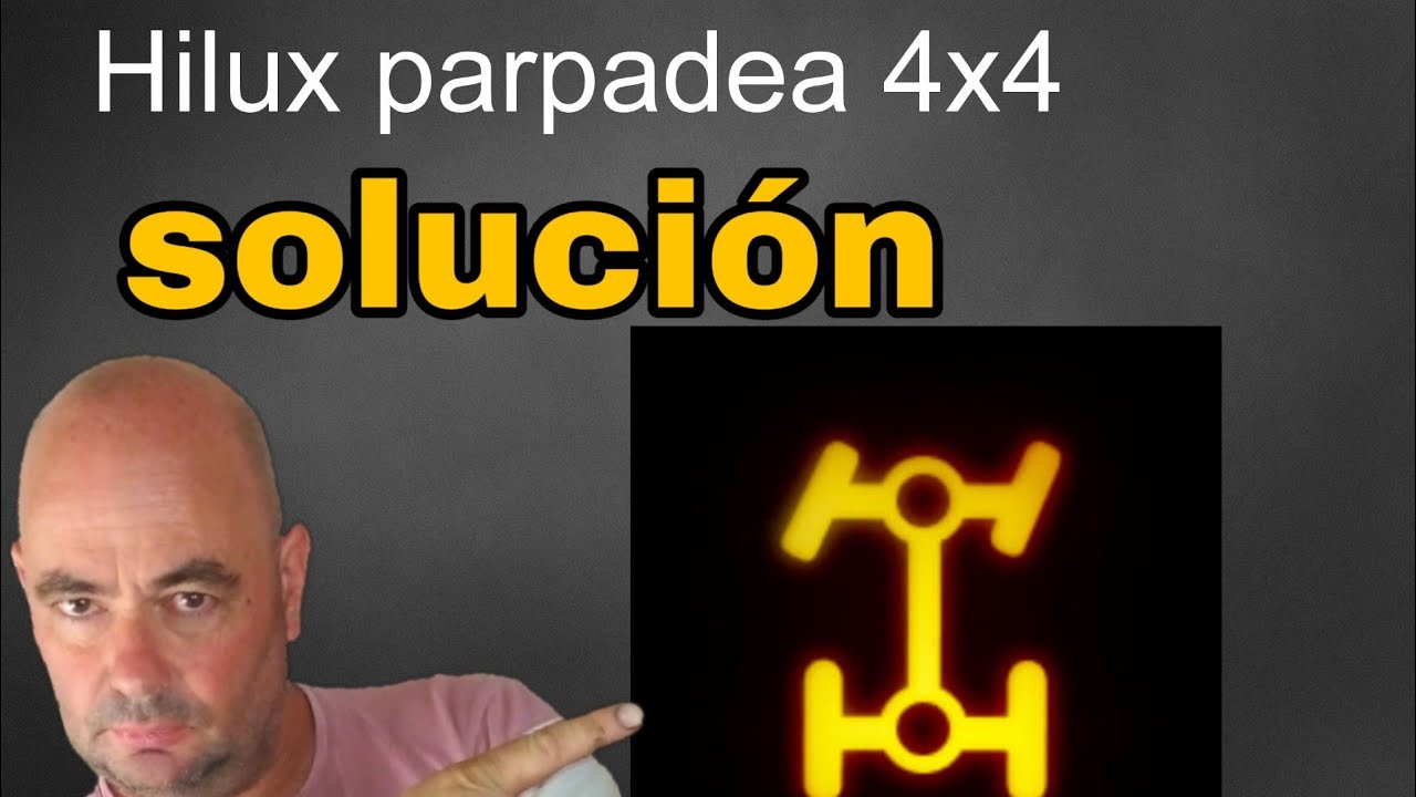 Porqué parpadea el testigo 4x4 de la Toyota Hilux 2008/2012?