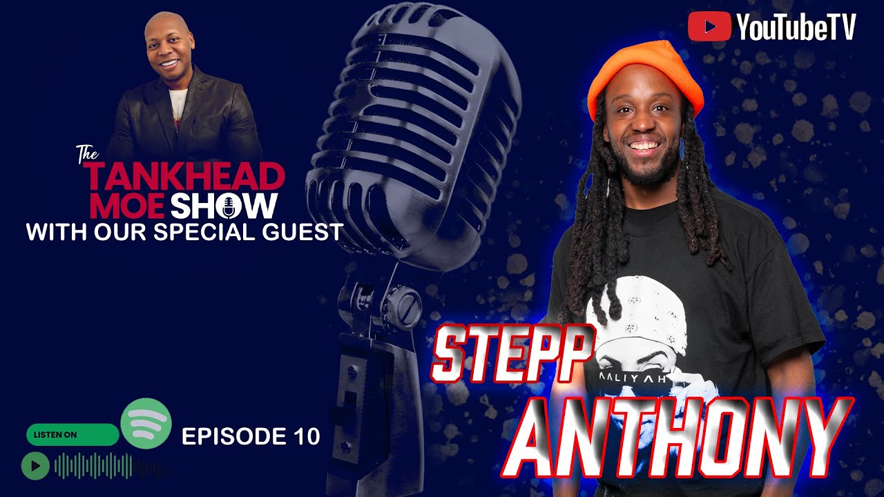 The Tankhead Moe Show Episode 10 : Comedian Stepp Anthony