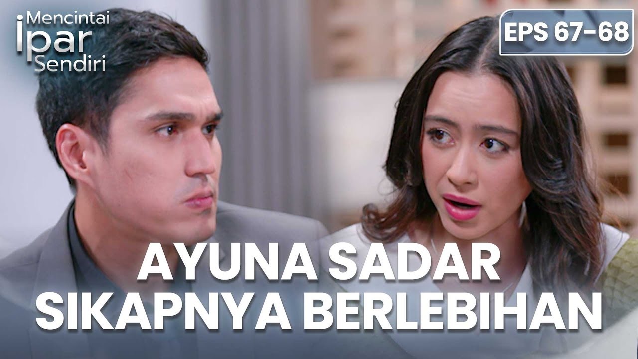 Ayuna Sadar Sikap Ke Rafki Terlalu Berlebihan | MENCINTAI IPAR SENDIRI | EPS. 67-68 (4/4)