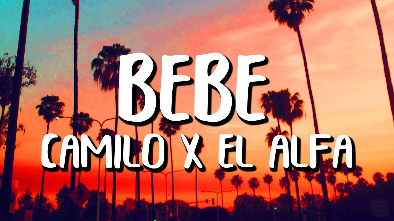 Camilo x El Alfa - BEBÉ (Letra/Lyrics)