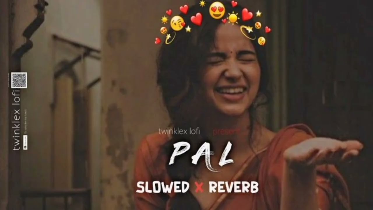 Pal – Slowed + Reverb | Feel the Love in Every Moment 💕✨