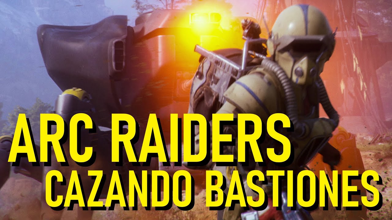 Cazando Bastiones en ARC Raiders